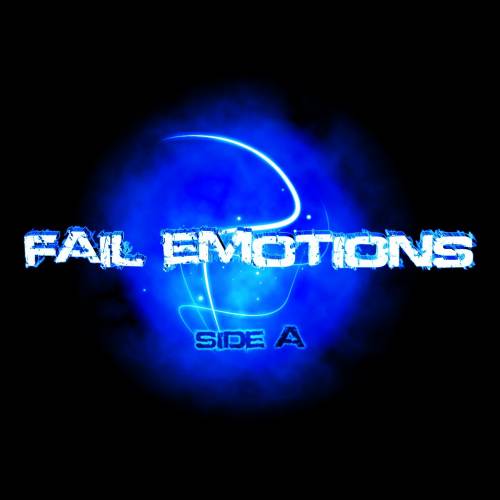 Fail Emotions : Side A